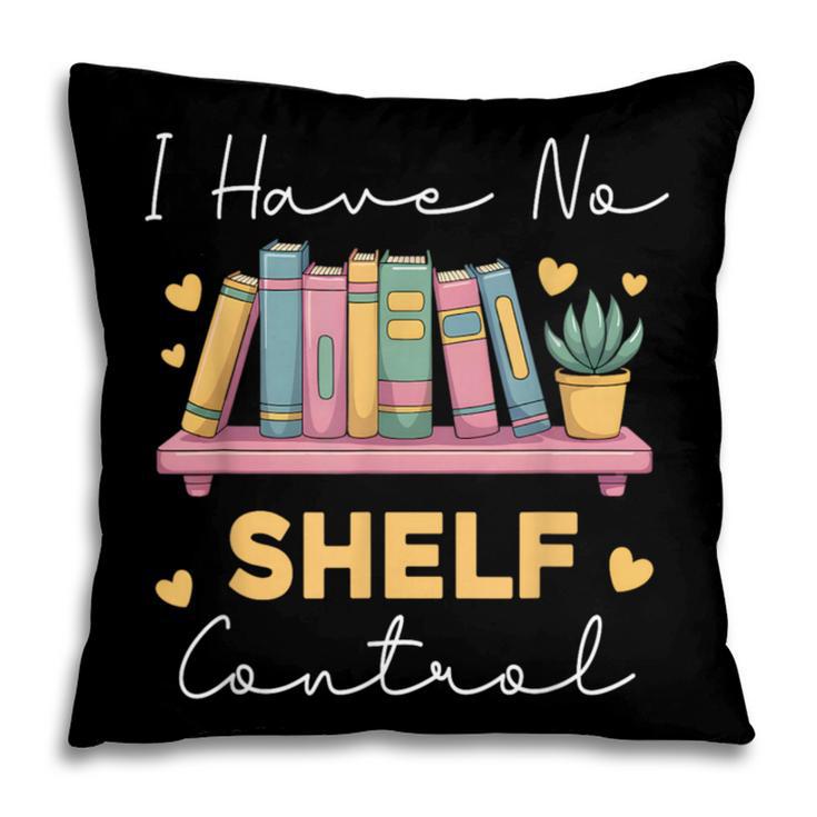 No Shelf Control Book Readers Librarians Bookworms Pillowcase