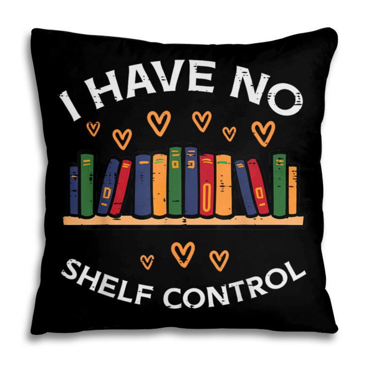 No Shelf Control Read Reading Book Librarian Men Women Kids Pillowcase