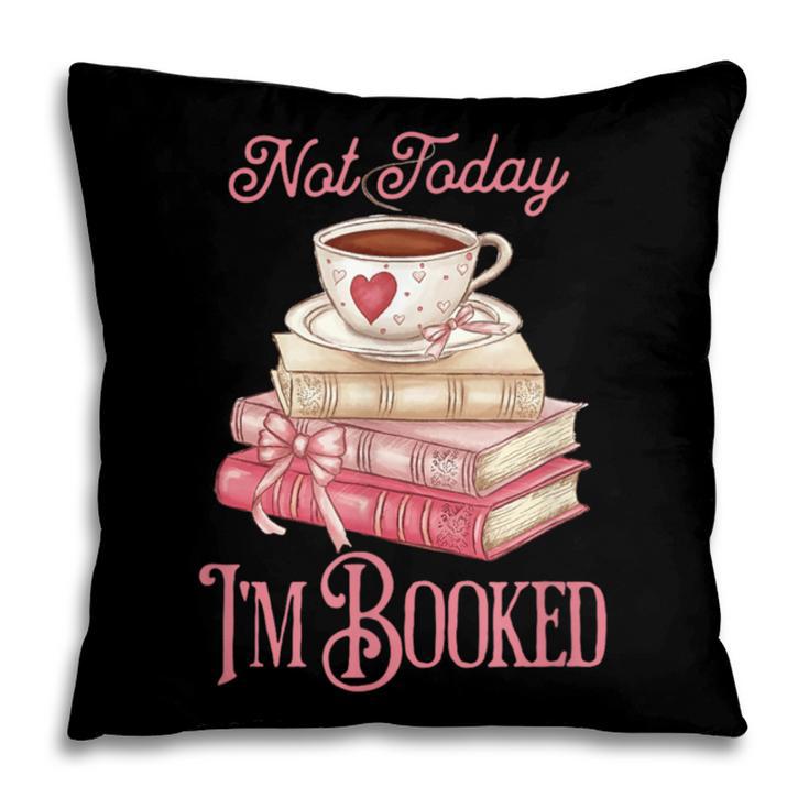 Not Today I'm Booked Book Lover Book Stack Coquette Bow Pillowcase Not Today I'm Booked Book Lover Book Stack Coquette Bow Pillowcase