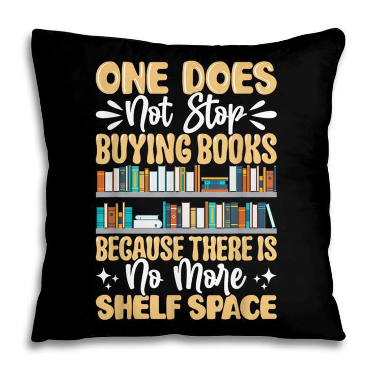 One Does Not Stop Buying Books Because There Is No More Shel Pillowcase
