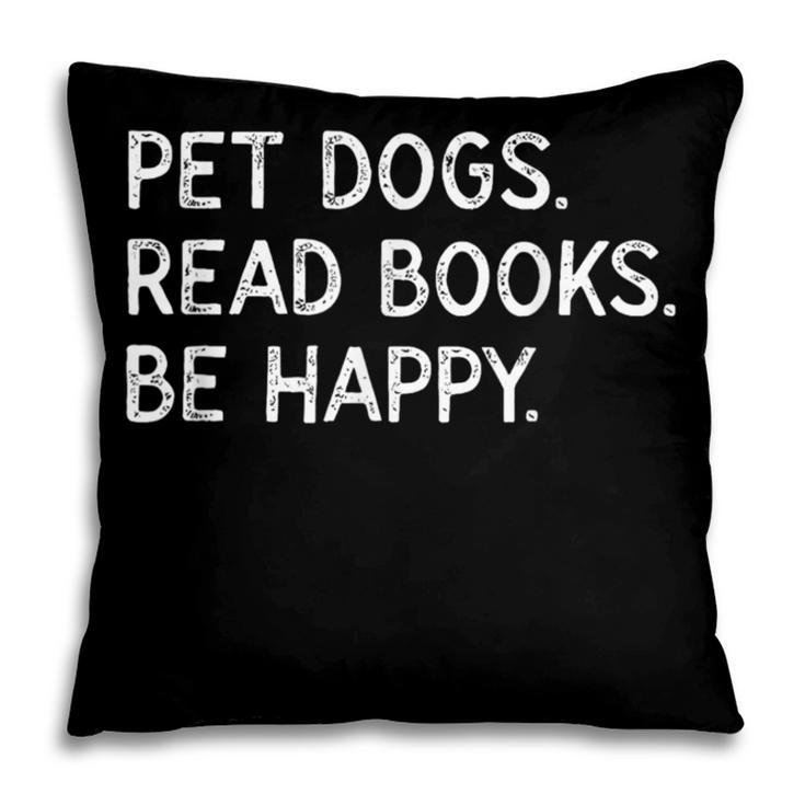 Pet Dogs Read Books Be Happy Pillowcase