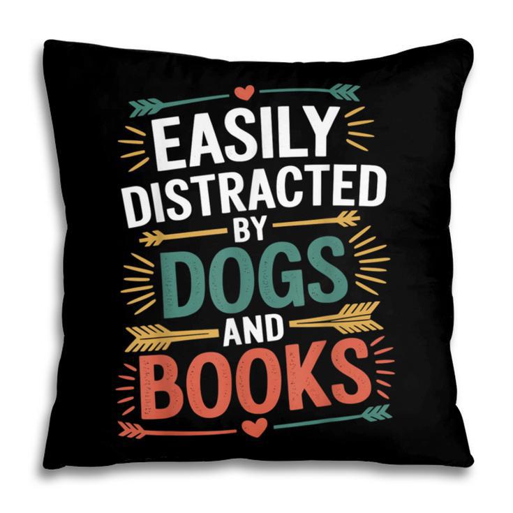 Pet Lover Joke Easily Distracted By Dogs And Books Men Pillowcase Pet Lover Joke Easily Distracted By Dogs And Books Men Pillowcase