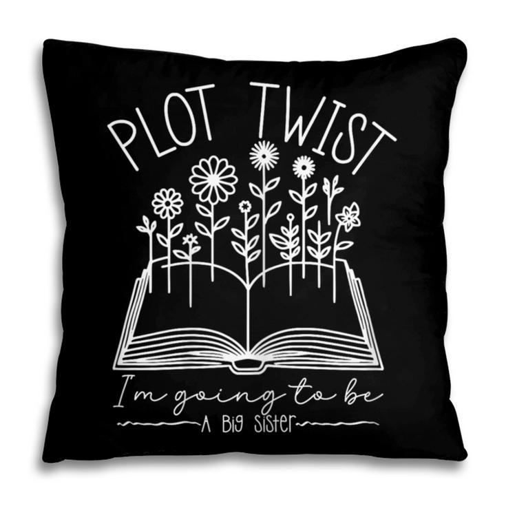 Plot Twist I'm Going To Be A Big Sister Literary Book Kids Pillowcase