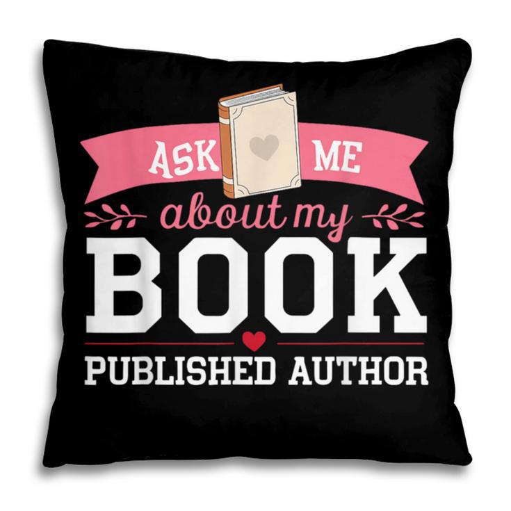 Published Author Ask Me About My Book Pillowcase