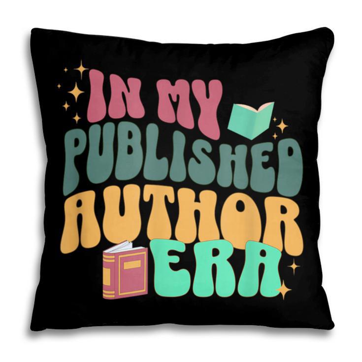 In My Published Author Era Cute Book Lover Writer Retro Tee Pillowcase