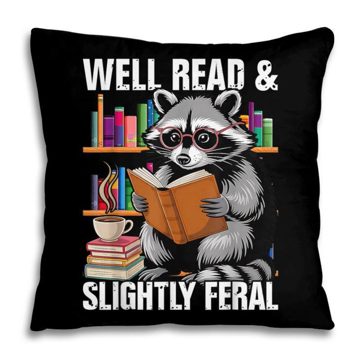 Well Read & Slightly Feral Raccoon Book Lover Graphic Pillowcase
