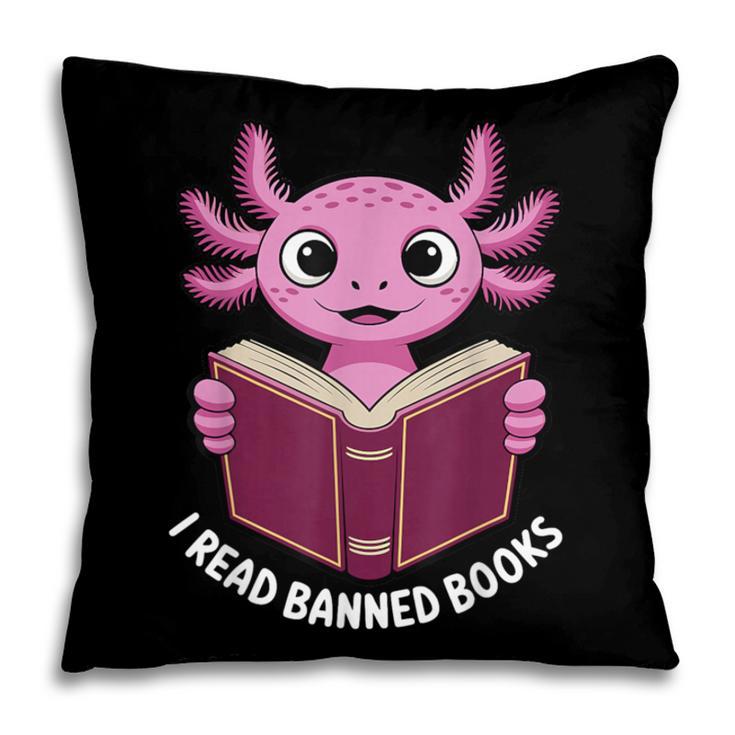 I Read Banned Books Axolotl Reading Pillowcase I Read Banned Books Axolotl Reading Pillowcase