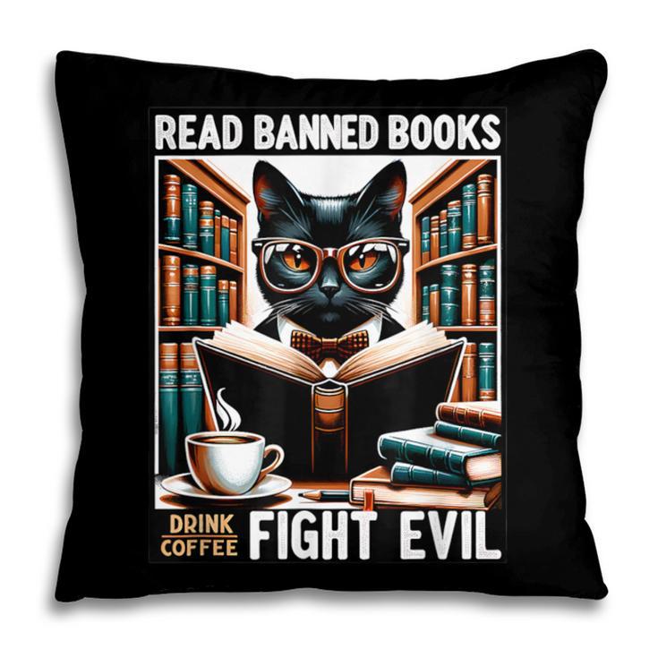Read Banned Books Drink Coffee Fight Evil Book Reader Lovers Pillowcase
