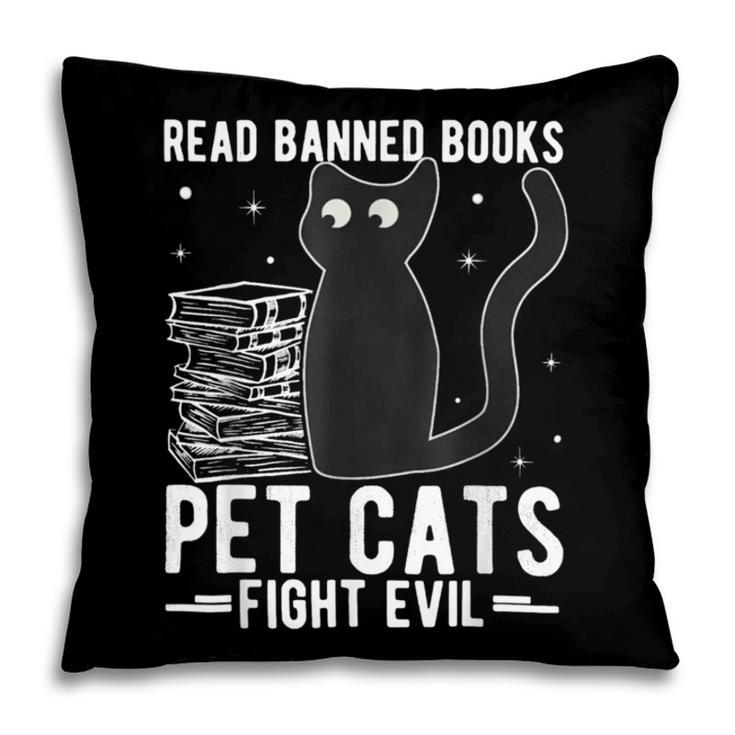 Read Banned Books Pet Cats Fight Evil Read Banned Books Pillowcase Read Banned Books Pet Cats Fight Evil Read Banned Books Pillowcase