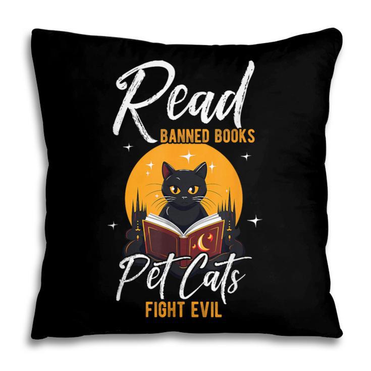 Read Banned Books Pet Cats Fight Evil Read Banned Reader Pillowcase