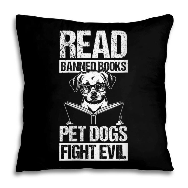 Read Banned Books PET DOGS FIGHT EVIL Read Banned Books Dog Pillowcase
