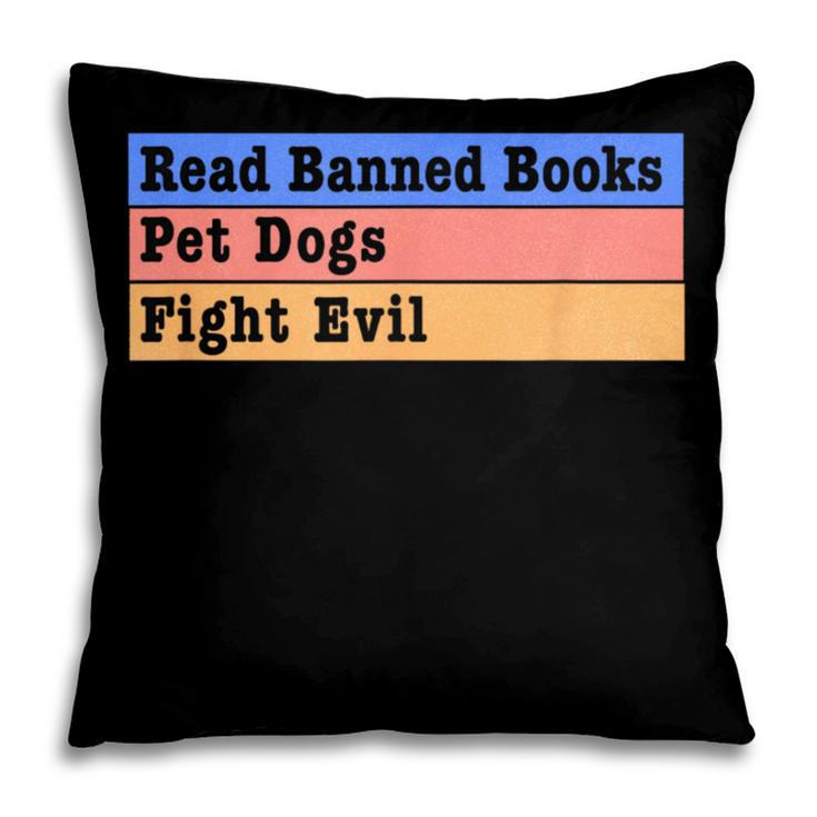 Read Banned Books Pet Dogs Fight Evil Pillowcase