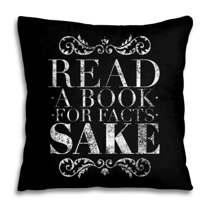 Read a Book For Facts Sake Librarian Pillowcase