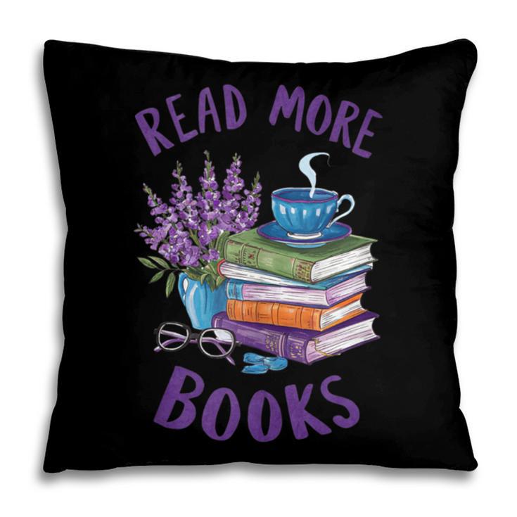 Read More Books Floral Book Reader Art Reading Lover Quote Pillowcase