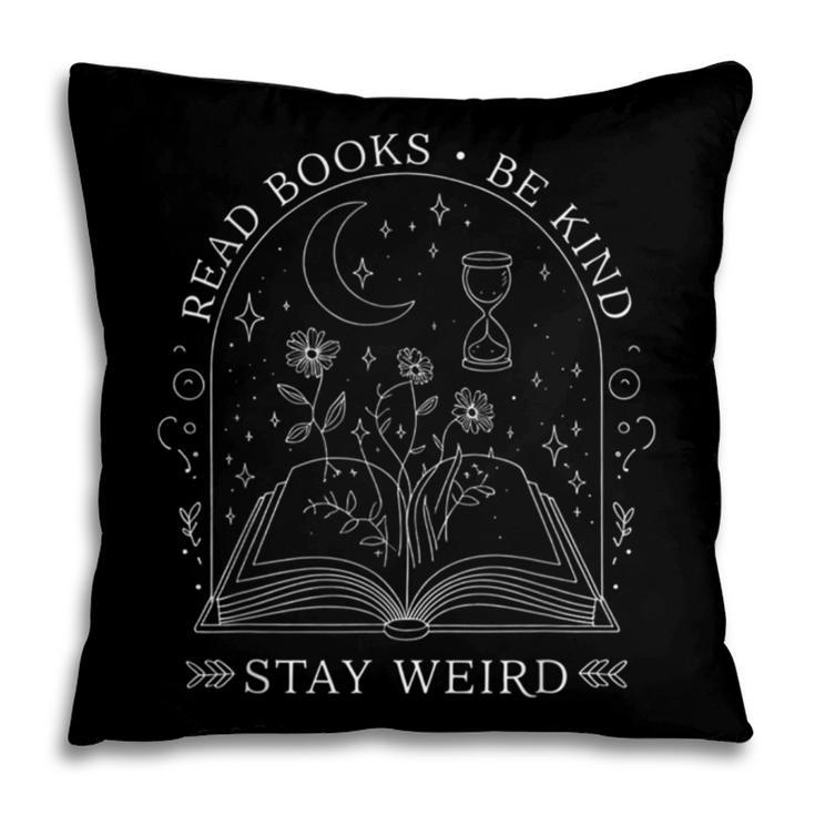 Read Books Be Kind Stay Weird Book Reading Pillowcase