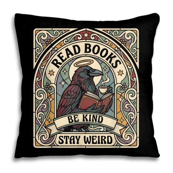 Read Books Be Kind Stay Weird Raven Tarot Reading Coffee Pillowcase
