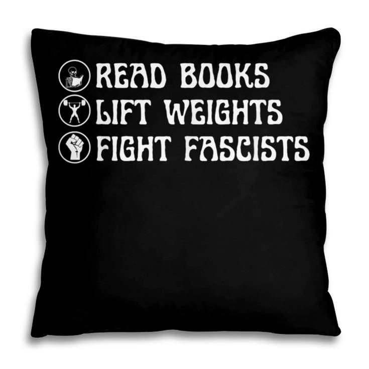 Read Books Lift Weights Fight Fascists Lovers Reading Pillowcase Read Books Lift Weights Fight Fascists Lovers Reading Pillowcase