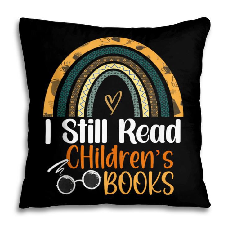 I Still Read Children's Books Rainbow Pillowcase
