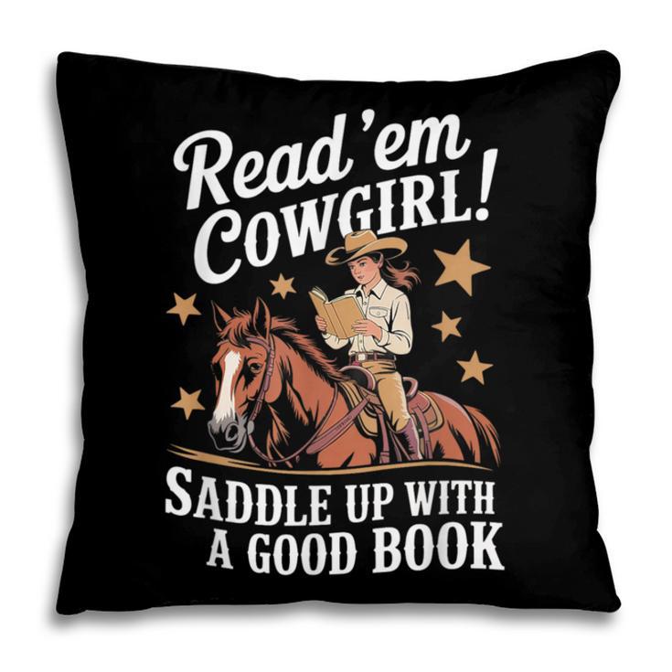 Read 'Em Cowgirl Saddle Up With A Good Book Rodeo Bookworm Pillowcase