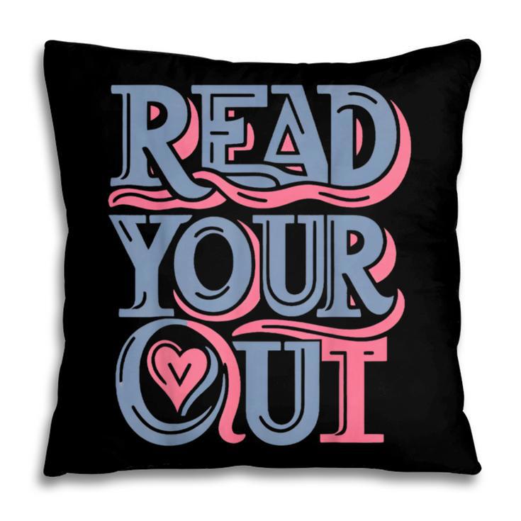 Read Your Heart Out Cute Teacher Reading Book Love Bookworm Pillowcase Read Your Heart Out Cute Teacher Reading Book Love Bookworm Pillowcase