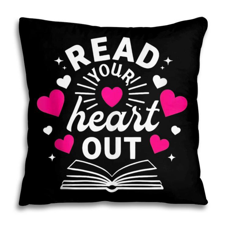 Read Your Heart Out Cute Teacher Women Book Lovers Pillowcase Read Your Heart Out Cute Teacher Women Book Lovers Pillowcase