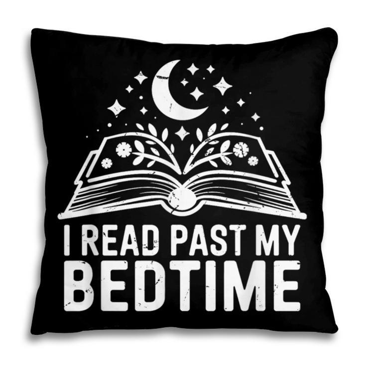 I Read Past My Bedtime Book Lover For Women Men Kids Pillowcase