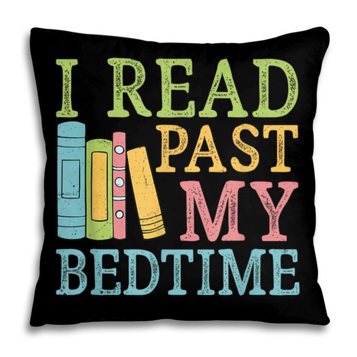 I Read Past My Bedtime Book Quote Humor Pillowcase