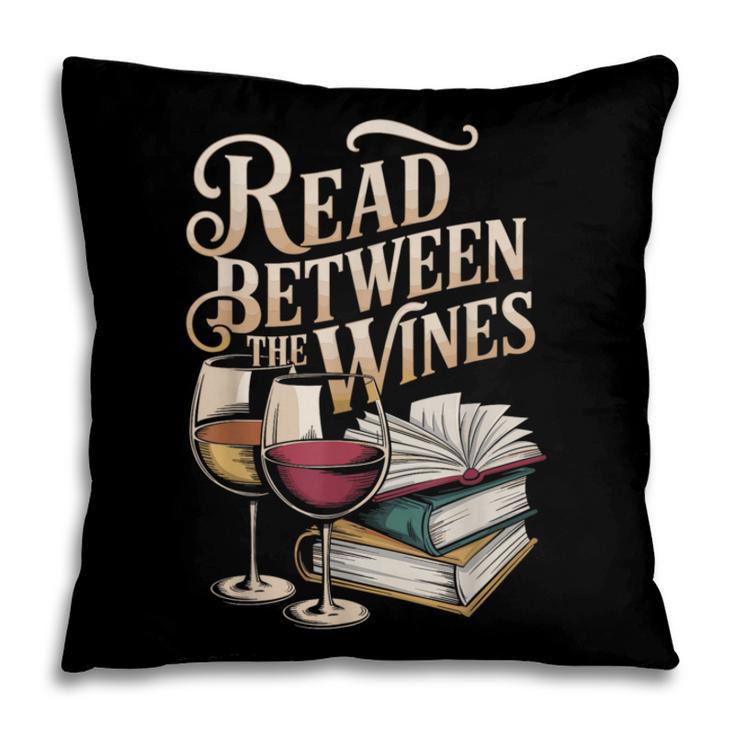 Read Between The Wines Vintage Book Lovers Wine Reading Pillowcase