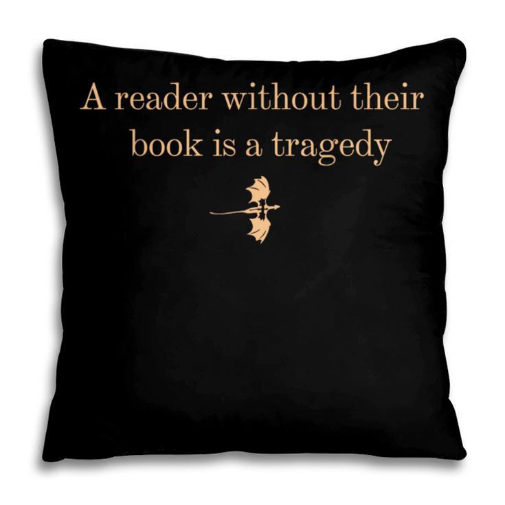 A Reader Without Their Book Is Tragedy Book Reading Dragon Pillowcase