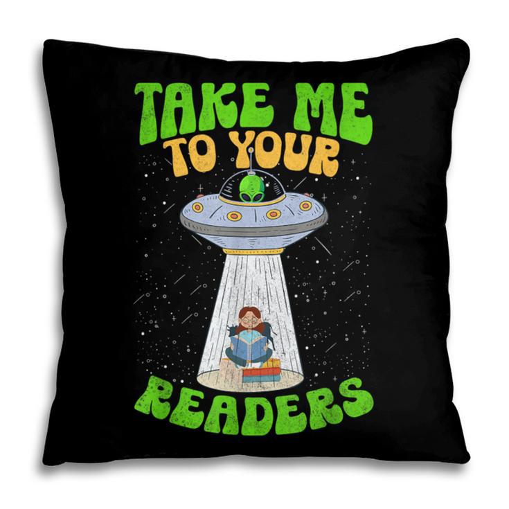 Take Me To Your Readers Alien Book Reading Bookaholic Pillowcase Take Me To Your Readers Alien Book Reading Bookaholic Pillowcase