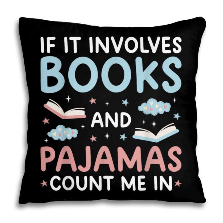Reading Bedtime If It Involves Books And Pajamas Count Me In Pillowcase