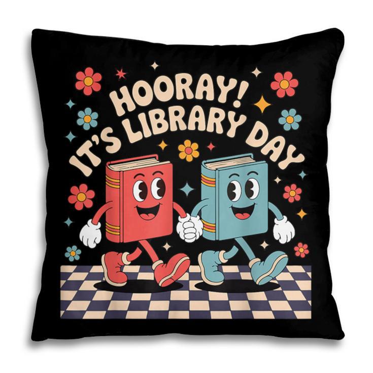 Reading Book Lover School Librarian Hooray It's Library Day Pillowcase