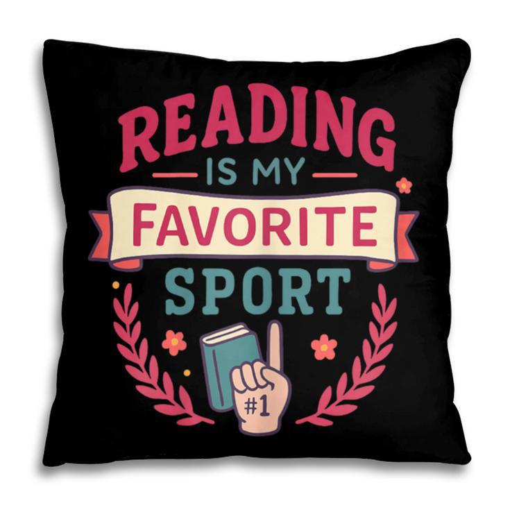 Reading Is My Favorite Sport Book Lover Keepsake For Women Pillowcase