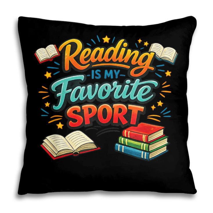 Reading Is My Favorite Sport Book Lover Pillowcase