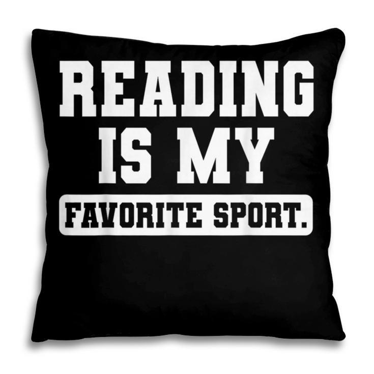 Reading Is My Favorite Sport Book Lover Reader Pillowcase