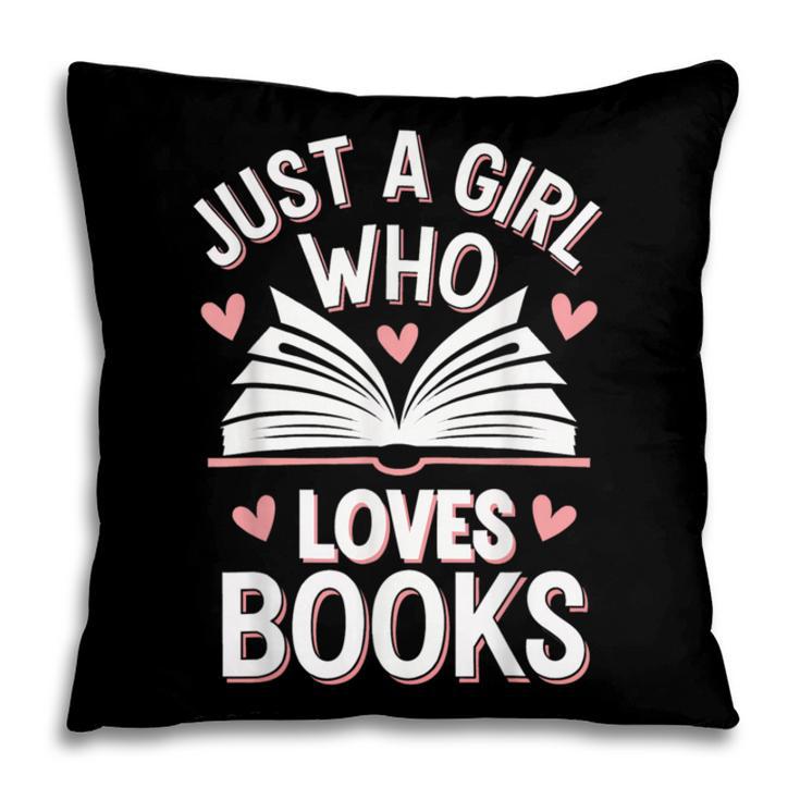 Reading Just A Girl Who Loves Books Pillowcase