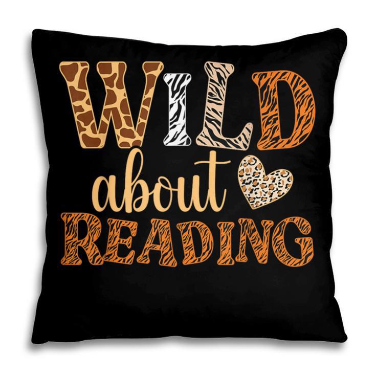 Reading Lover Wild About Reading Reading Books And Bookworm Pillowcase