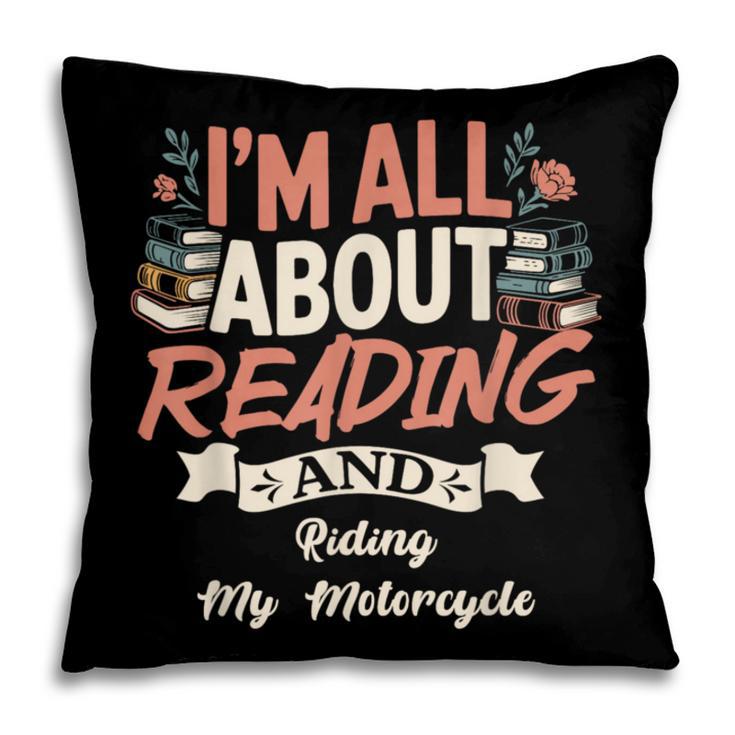 Reading And Motorcycle Life For Bikers Who Love Books Pillowcase
