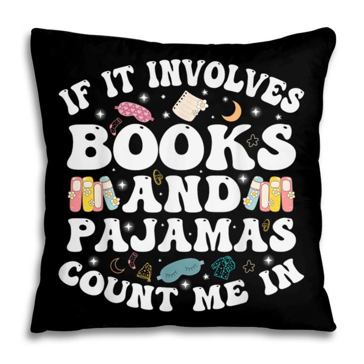 Reading Pajamas If It Involves Books And Pajamas Count Me In Pillowcase