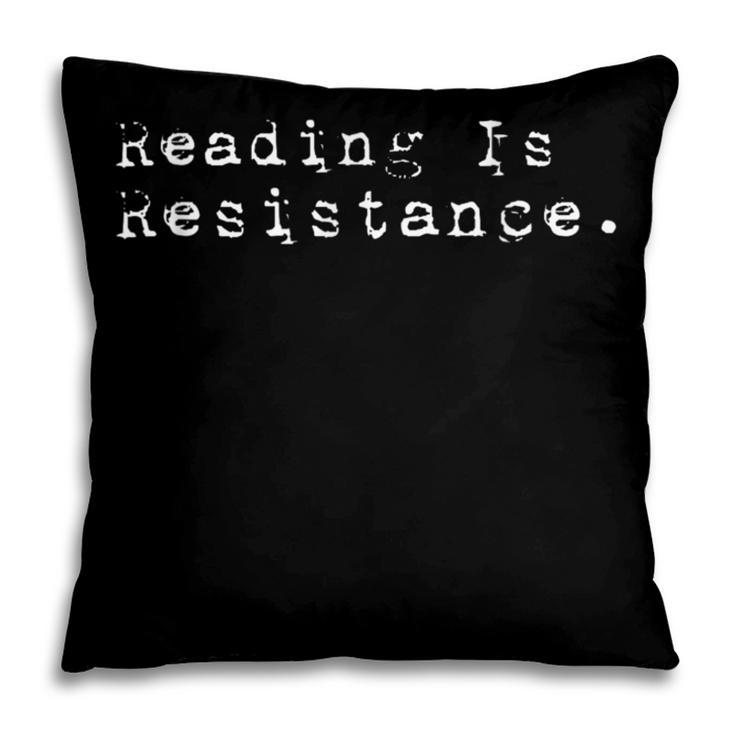 Reading Is Resistance Banned Books Pillowcase