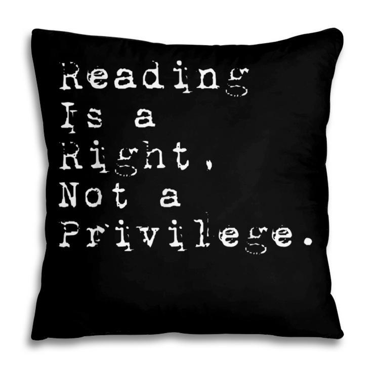 Reading Is a Right Not a Privilege Banned Books Pillowcase Reading Is a Right Not a Privilege Banned Books Pillowcase