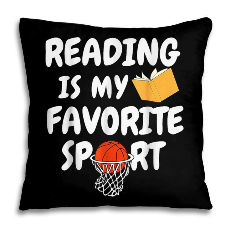 Reading Is My Tee Favorite Sport Basketball World Book Day Pillowcase