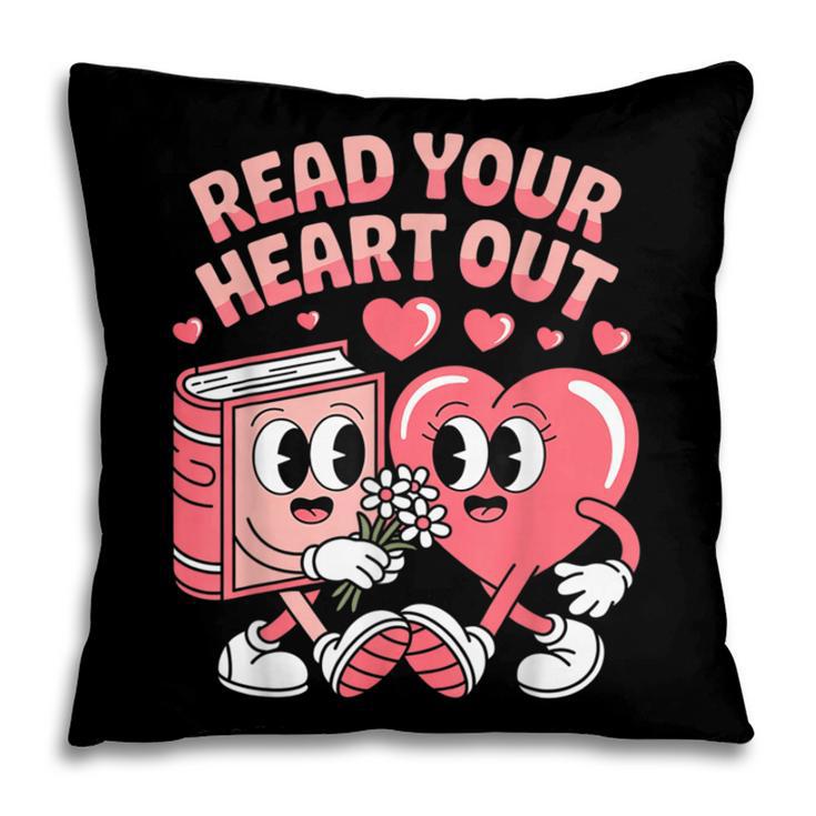 Retro Read Your Heart Out Valentine's Day Teacher Book Lover Pillowcase
