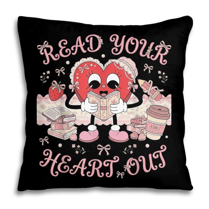 Retro Read Your Heart Out Valentine’s Day Teacher Book Lover Pillowcase Retro Read Your Heart Out Valentine’s Day Teacher Book Lover Pillowcase