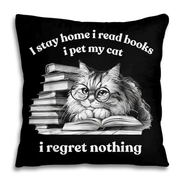 Retro I Stay Home I Read Books I Pet My Cat I Regret Nothing Pillowcase Retro I Stay Home I Read Books I Pet My Cat I Regret Nothing Pillowcase