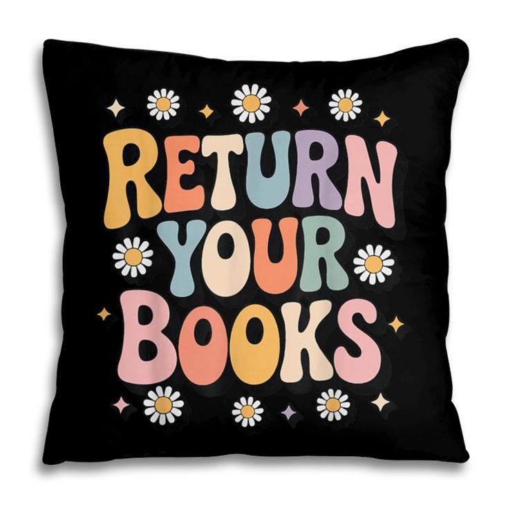 Return Your Books School Librarian Pillowcase