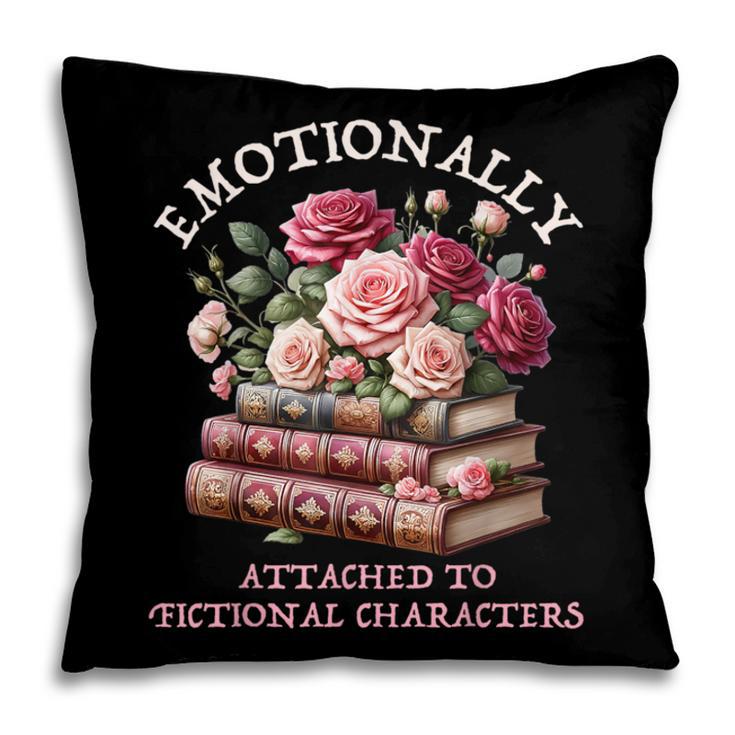 Romance Book Women Emotionally Attached Fictional Characters Pillowcase
