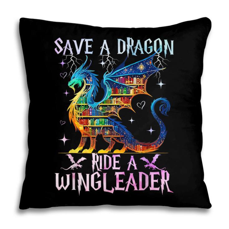 Save A Dragon Ride A Wingleader Books Dragon Lover Cute Pillowcase