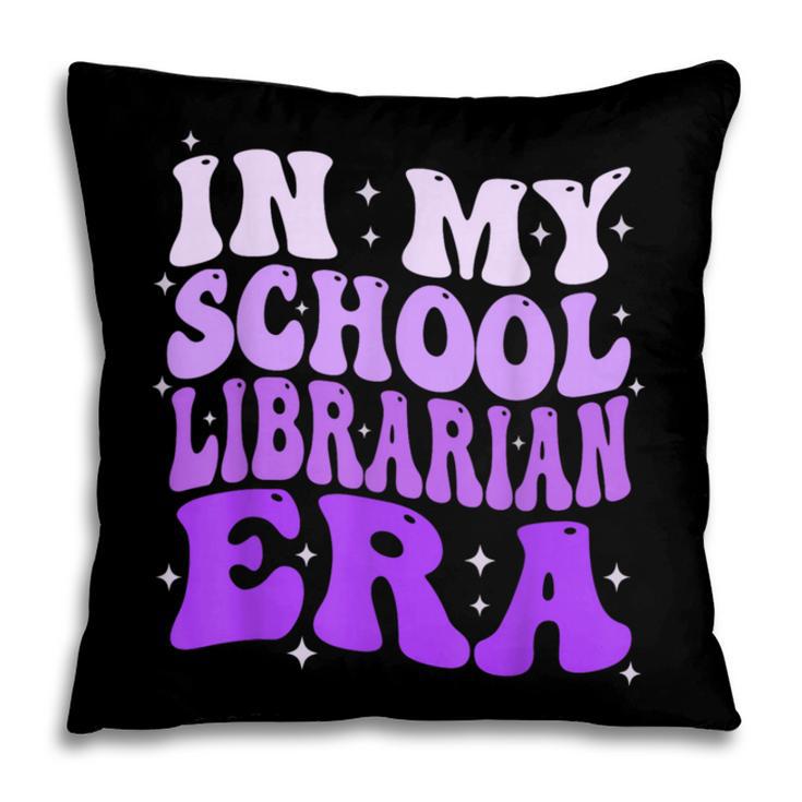 In My School Librarian Era Groovy Back To School Book Lover Pillowcase