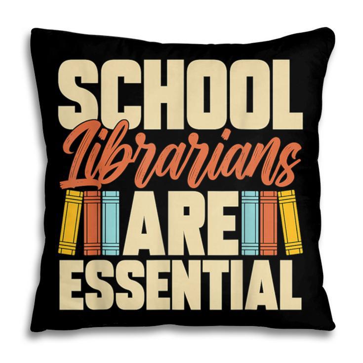 School Librarians Are Essential Library Book Lover Librarian Pillowcase